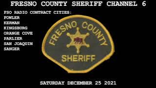Fresno County Sheriff Channel 6 Scanner Audio. December 25 2021