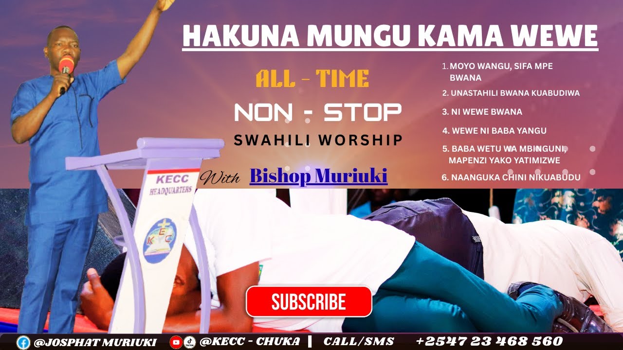 Hakuna Mungu Kama wewe - Bishop Muriuki | Powerful Swahili mix-worship 2025-2026.