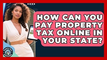 How Can You Pay Property Tax Online in Your State? | Property Taxes Uncovered News