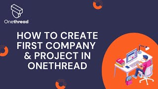 How to create first company &amp; project || Onethread || Bangla
