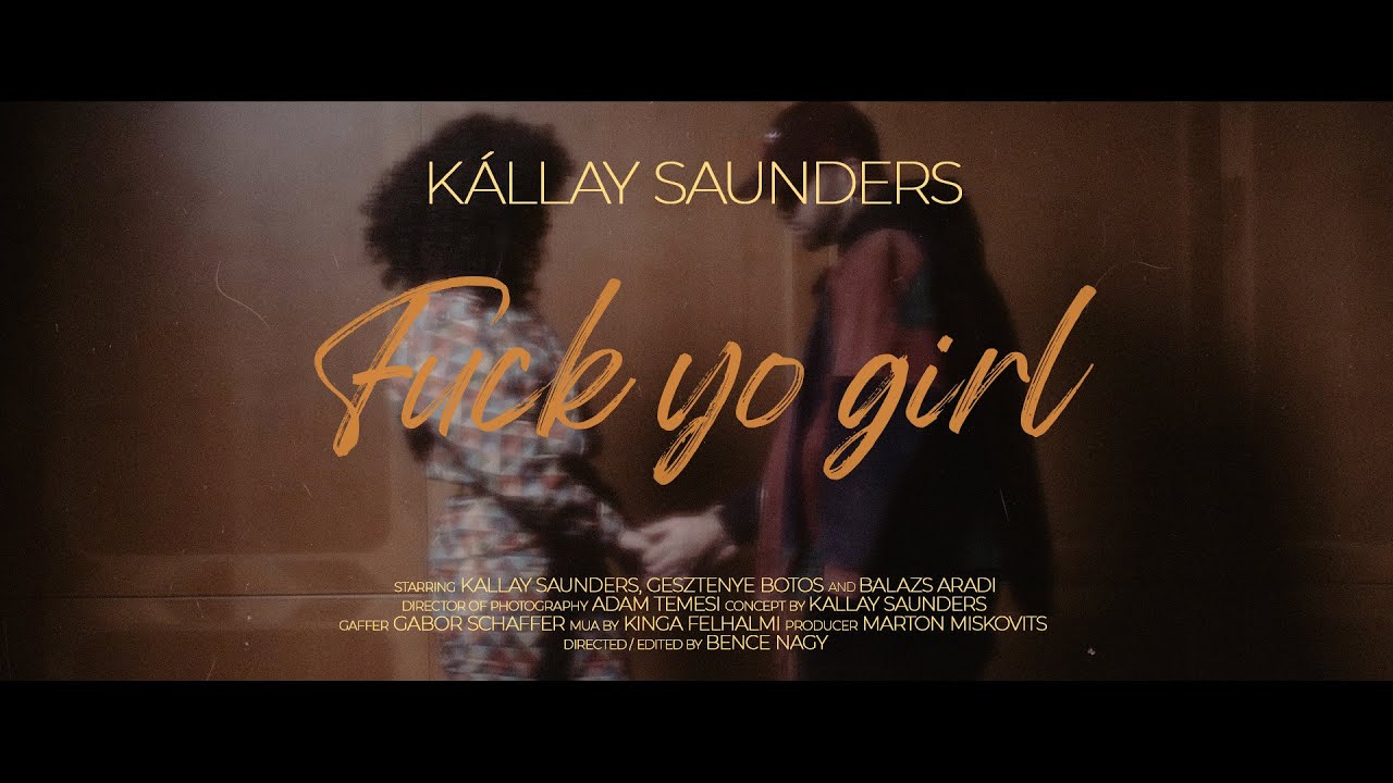 Kállay Saunders FUCK YO GIRL "FYG" (Official Video)