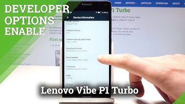 How to get into Developer Options on Lenovo Vibe P1 Turbo -  OEM Unlock / USB Debugging