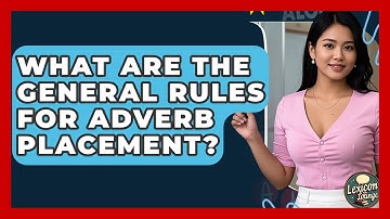 What Are The General Rules For Adverb Placement? - Lexicon Lounge