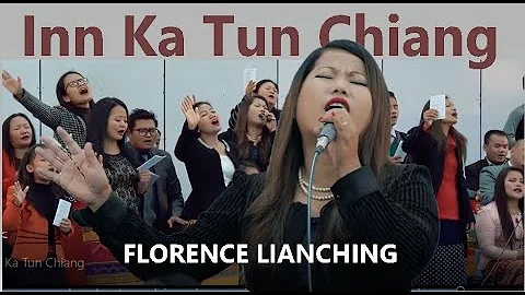 Inn Ka Tun Chiang - Florence Lianching - Lyrics: T...