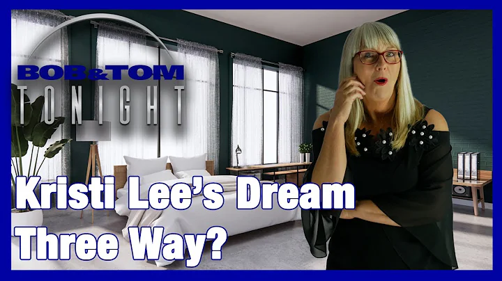 Kristi Lees Dream Three Way?