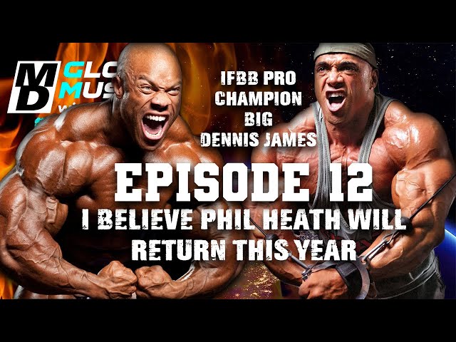 Dennis James: I believe Phil Heath will return this year | MD GLOBAL MUSCLE CLIPS S2 E12 class=