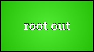 Root out Meaning