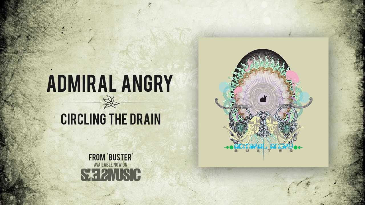 Admiral Angry- 'Circling The Drain'