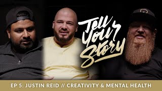 Justin Reid // The Creative Struggle, Mental Health, & Why it