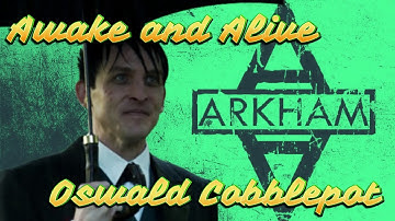 Gotham Oswald Cobblepot -  Awake and Alive