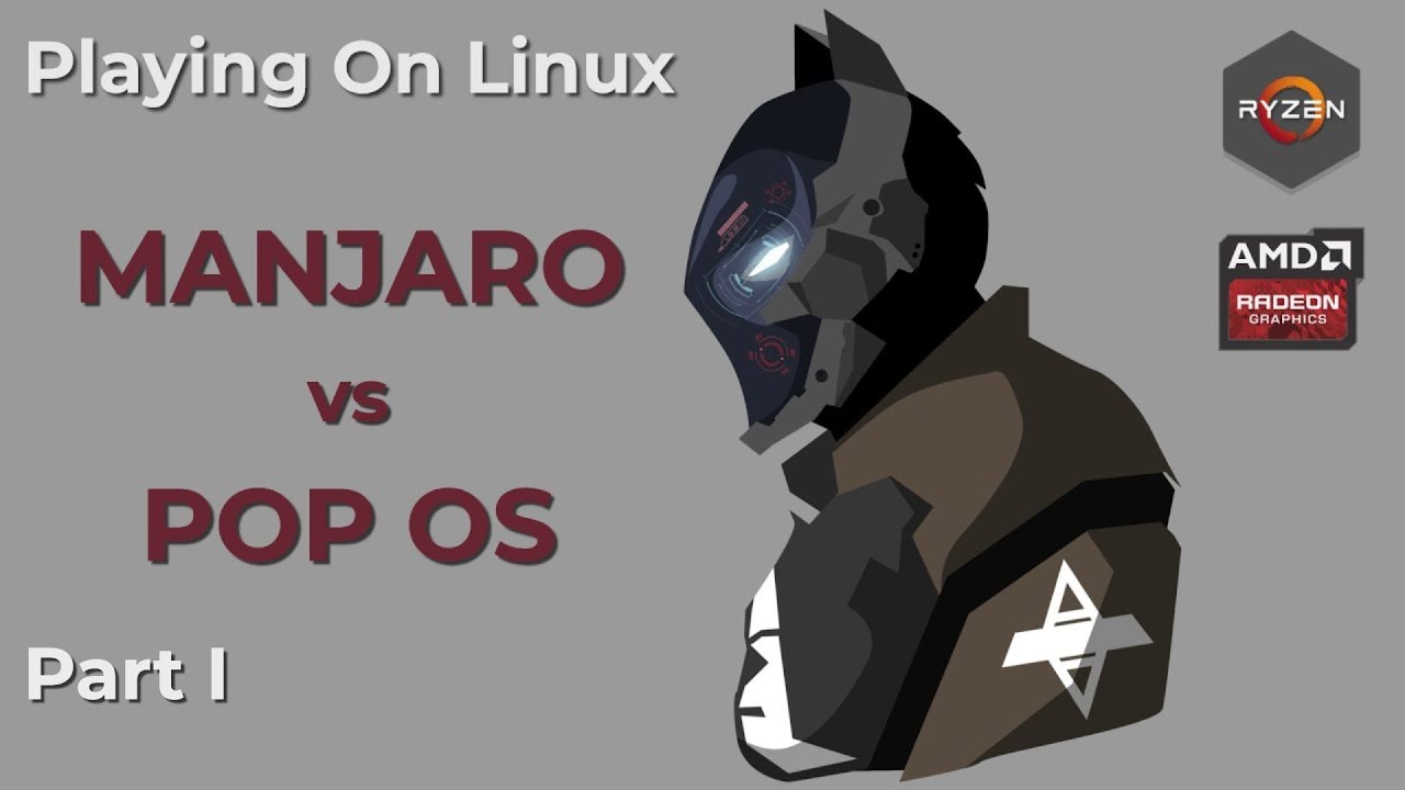 Pop!_OS 20.04 vs Manjaro 20.0.3 | Part 1 | 5 games at 1080p | Linux ...