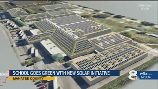 'Going green' Manatee School for the Arts transitioning entire campus to solar power
