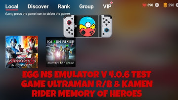 EGG NS EMULATOR V 4.0.6 TEST GAME ULTRAMAN R/B & KAMEN RIDER MEMORY OF HEROES