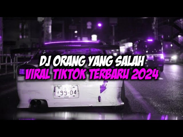 DJ ORANG YANG SALAH | TIKTOKDJ KUSUDAH MENCOBA TUK BERIKAN BUNGA FULL BASS VIRAL TIKTOK 2024 class=
