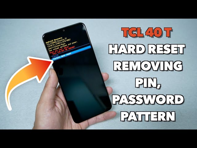 TCL 40 T Hard Reset Removing PIN, Password, pattern No PC - YouTube