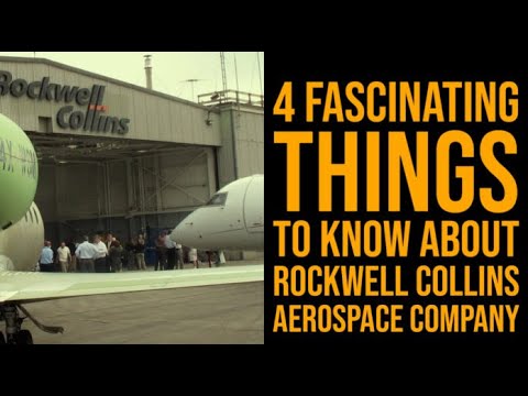 4 Fascinating Things to Know About Rockwell Collins Aerospace Company