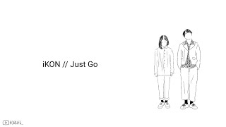 iKON - Just Go // Lirik Sub Indo