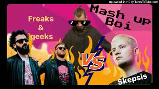 Mash up battle : Freaks & Geeks & Tima Dee - Lost My Mind VS Skepsis - Relapse