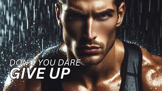 GET CLOSER EVERYDAY TO YOUR GOALS…DON'T YOU DARE GIVE UP - Motivational Speech