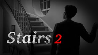 Stairs 2 | Horror Short Film