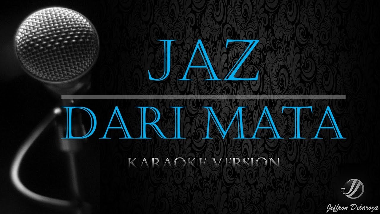 Jaz   Dari Mata Karaoke Version