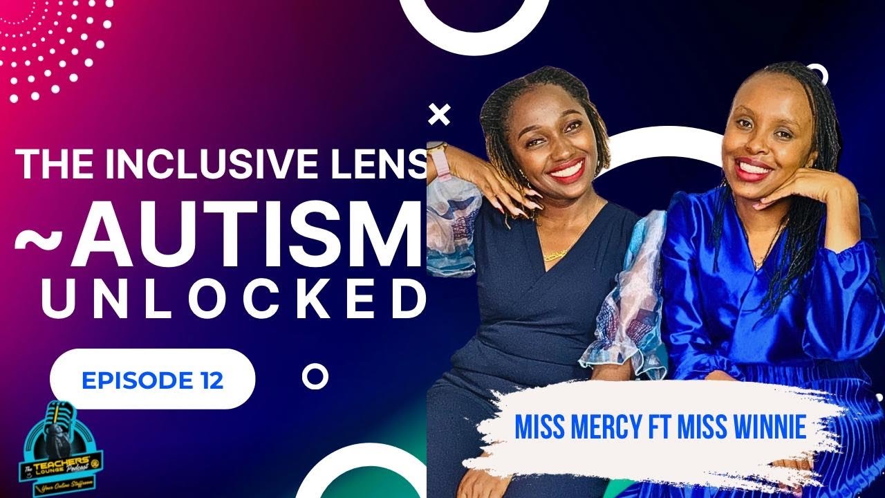 The Inclusive Lens|Understanding Autism Better | Episode 12|Trained Teacher Shares Insightful Tips