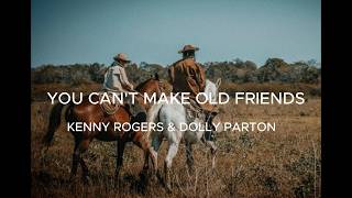 Kenny Rogers - You Can't Make Old Friends (lyrics) ft. Dolly Parton