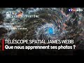 Tlscope spatial james webb  que nous apprennent ses photos 