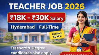 Teacher Jobs in Hyderabad 2026 | ₹18,000–₹30,000 Salary | Freshers Can Apply screenshot 1