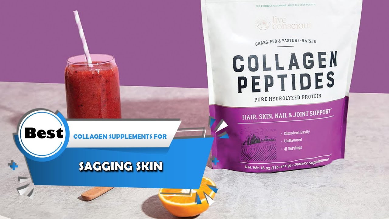 8 Best Collagen Supplements for Sagging Skin Promotes Healthy Skin