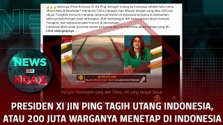 Hoax PresidenChina Tagih Utang Indonesia | NEWS OR HOAX