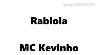 Mc Kevinho -Rabiola (letra)