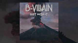 B-Villain "Get With It"