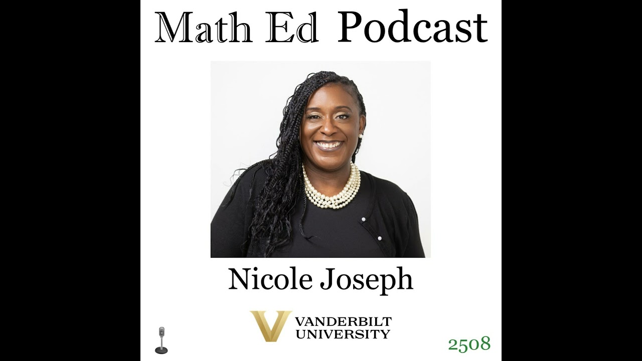 Episode 2601: Nicole Joseph - Black girls' relationships and experiences in math