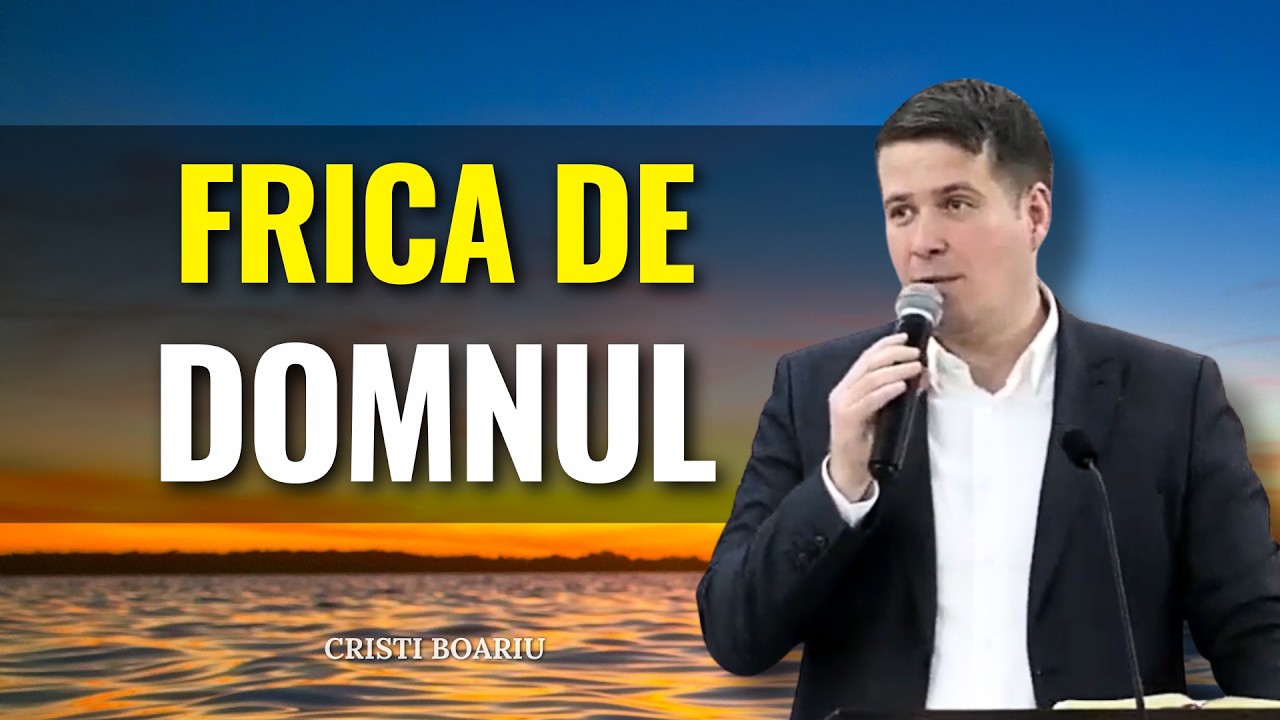 Cristi Boariu - Frica de Domnul și Binecuvântarea familiei - predici pentru suflet