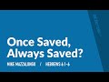 Once Saved, Always Saved? (Hebrews 6) | Mike Mazzalongo | BibleTalk.tv