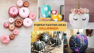 90+ Pumpkin Painting Ideas for Halloween 2025