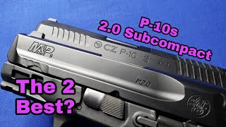 CZ P-10s & M&P 2.0 subcompact: A comparison