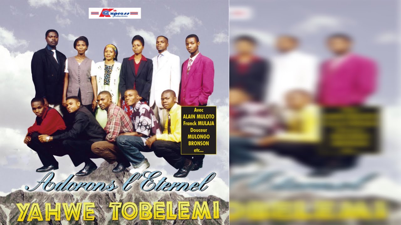 Adorons LEternel   Yahwe Tobelemi Album Complet