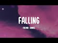Falling Trevor Daniel Lyrics My Last Made Me Feel Like I Would Never Try Again 