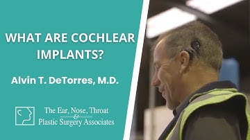 What Are Cochlear Implants? | Alvin T. DeTorres, M.D.