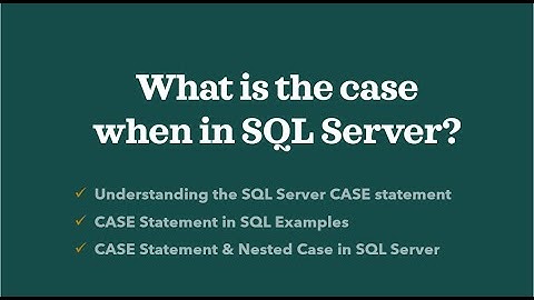 Thumbnail of What is the case when in SQL Server?