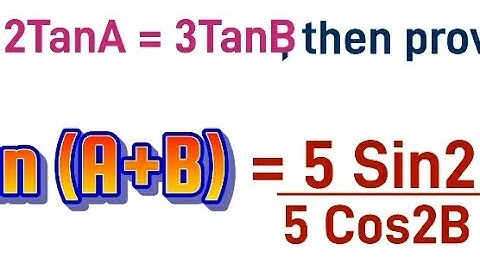 Prove that: Tan(A+B) = 5Sin2B/ 5Cos2B-1 | Trigonometry | Class 10 |  Prove that || Trigonometry Prof