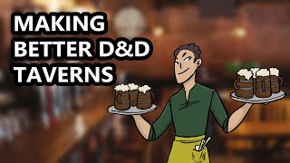 Making Better D&D Towns: How to Make D&D Taverns