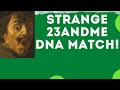 Searching For A Strange 23andMe Match On Other DNA Sites