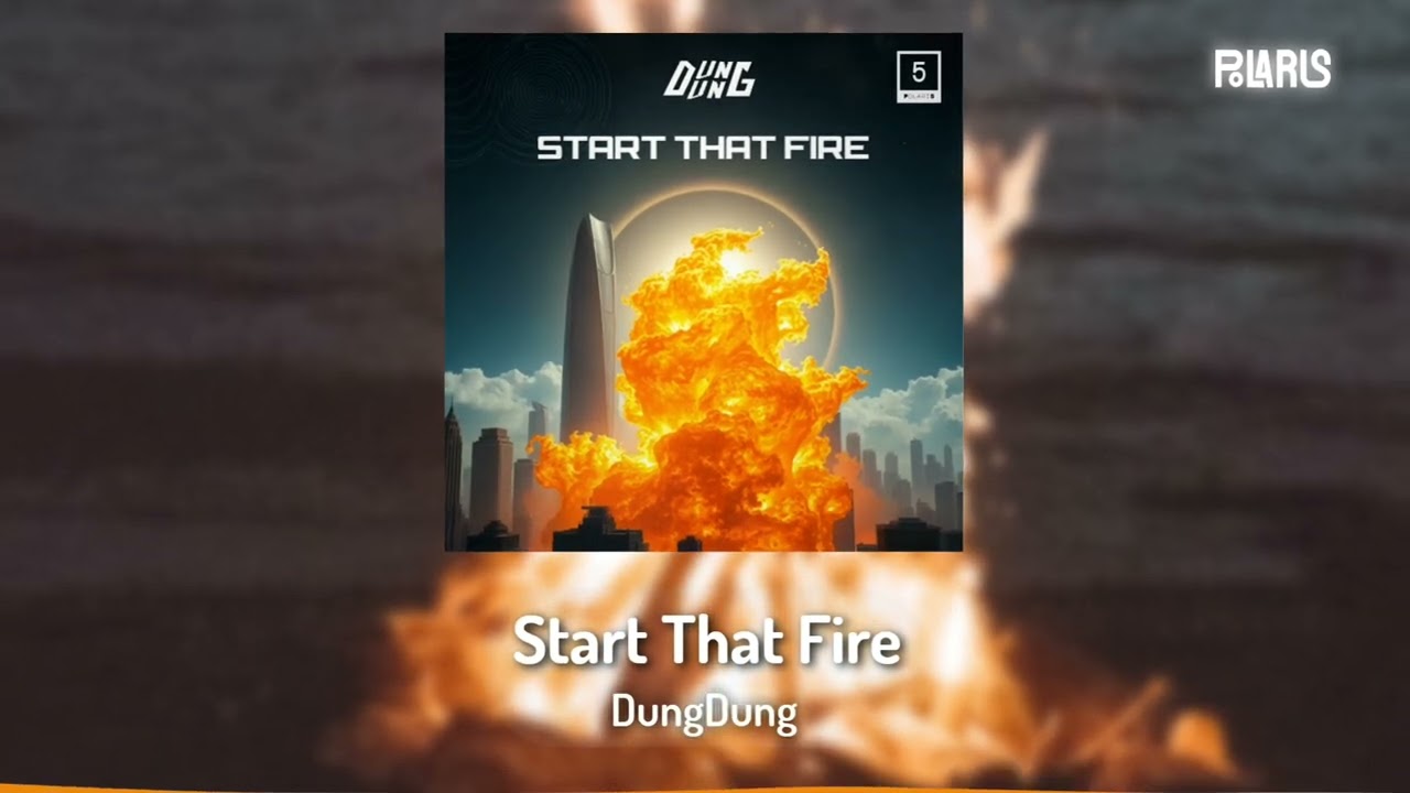 Guarda DungDung - Start That Fire | PolariS Release su YouTube Guarda DungDung - Start That Fire | PolariS Release su YouTube