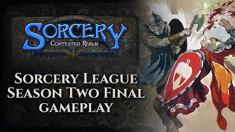 Sorcery TCG League Season Two - Finals (Gameplay Video)