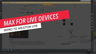 Introduction to Max for Live Devices | Ableton Live | Part 21/25 | Erin Barra