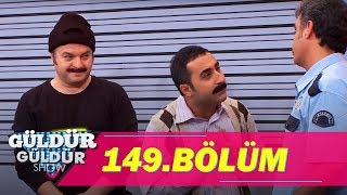 Güldür Güldür Show 149.Bölüm (Tek Parça Full HD)