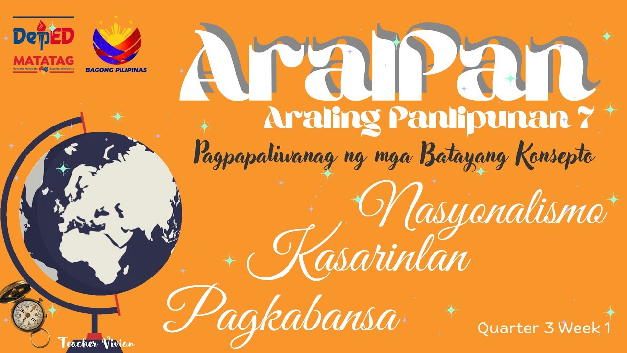 MATATAG AP7 Q3 W1 Pagpapaliwanag ng mga Batayang Konsepto  Nasyonalismo, Kasarinlan, at Pagkabansa